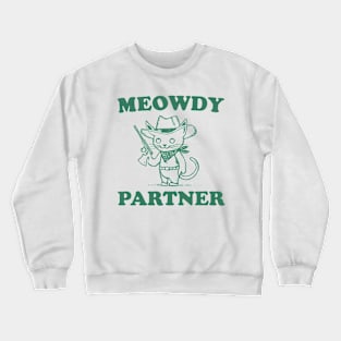 meowdy partner Crewneck Sweatshirt